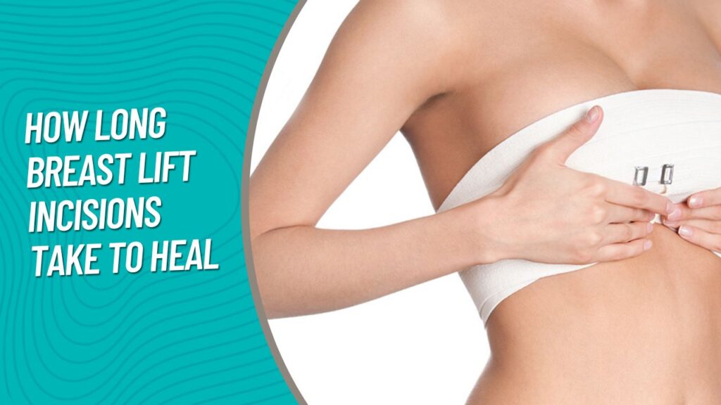 breast-lift-scars-how-long-breast-lift-incisions-take-to-heal-2023