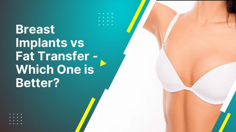 Breast Implants Vs Fat Transfer Which One Is Better 2024