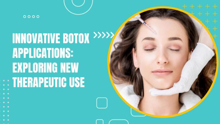 Innovative Botox Applications Exploring New Therapeutic Use