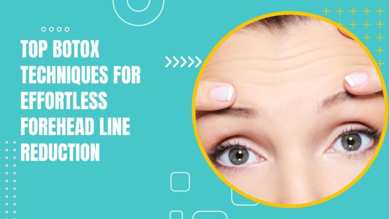 Top Botox Techniques For Effortless Forehead Line Reduction